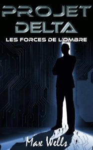 Baixar Projet Delta: Les forces de l’ombre (French Edition) pdf, epub, eBook