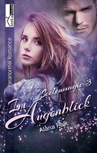 Baixar Im Augenblick – Seelenmagie 3 (German Edition) pdf, epub, eBook
