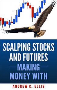 Baixar Scalping Stocks and Futures: Making Money With: Top Strategies (English Edition) pdf, epub, eBook