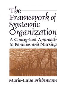 Baixar The Framework of Systemic Organization: A Conceptual Approach to Families and Nursing pdf, epub, eBook