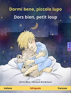 Baixar Dormi bene, piccolo lupo – Dors bien, petit loup. Libro per bambini bilinguale (italiano – francese) (www.childrens-books-bilingual.com) (Italian Edition) pdf, epub, eBook