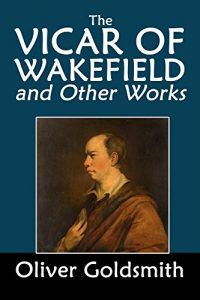 Baixar The Vicar of Wakefield and Other Works by Oliver Goldsmith (Halcyon Classics) (English Edition) pdf, epub, eBook