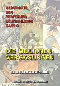 Baixar Die Millionenvergasungen (Geschichte der Verfemung Deutschlands 4) (German Edition) pdf, epub, eBook