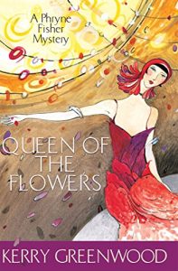 Baixar Queen of the Flowers: Phryne Fisher 14 (Phryne Fisher Murder Mysteries) (English Edition) pdf, epub, eBook