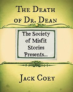Baixar The Society of Misfit Stories Presents: The Death of Dr. Dean (English Edition) pdf, epub, eBook