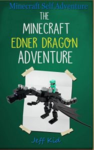Baixar Minecraft Self Adventure: The Minecraft Ender Dragon Adventure: (Minecraft Choose Your Own Story, Minecraft Self Quest, Minecraft Stories for Children) (English Edition) pdf, epub, eBook