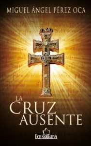 Baixar La cruz ausente (Spanish Edition) pdf, epub, eBook