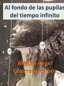 Baixar Al fondo de las pupilas del tiempo infinito (Spanish Edition) pdf, epub, eBook