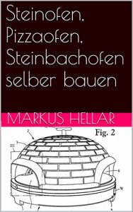 Baixar Steinofen, Pizzaofen, Steinbachofen selber bauen (German Edition) pdf, epub, eBook