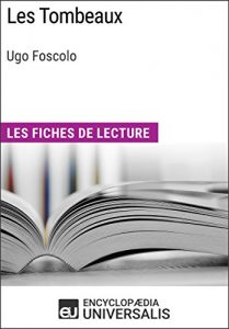 Baixar Les Tombeaux d’Ugo Foscolo: Les Fiches de lecture d’Universalis (French Edition) pdf, epub, eBook