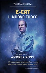 Baixar E-Cat Il Nuovo Fuoco: Biografia di Andrea Rossi (Italian Edition) pdf, epub, eBook