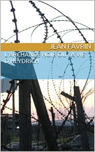 Baixar L’Archange Noir ou la vie d’Heydrich (French Edition) pdf, epub, eBook
