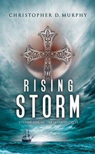 Baixar The Rising Storm: Volume One of the Lepanto Cycle (English Edition) pdf, epub, eBook