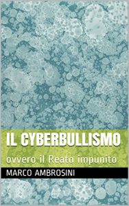 Baixar Il Cyberbullismo: ovvero il Reato impunito (Italian Edition) pdf, epub, eBook