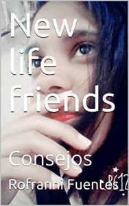 Baixar New life friends: Consejos (Spanish Edition) pdf, epub, eBook