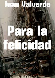 Baixar Para la felicidad (Spanish Edition) pdf, epub, eBook