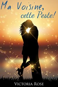 Baixar Ma Voisine, cette Peste! (French Edition) pdf, epub, eBook