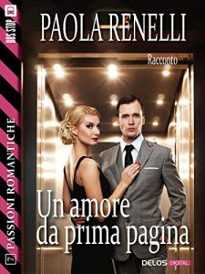 Baixar Un amore da prima pagina: 7 (Passioni Romantiche) pdf, epub, eBook
