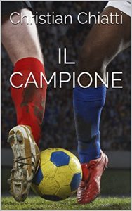 Baixar IL CAMPIONE (Italian Edition) pdf, epub, eBook