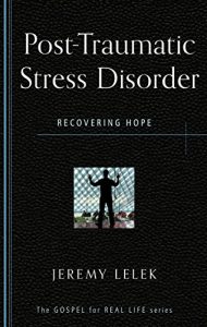 Baixar Post-Traumatic Stress Disorder: Recovering Hope (The Gospel for Real Life) (English Edition) pdf, epub, eBook