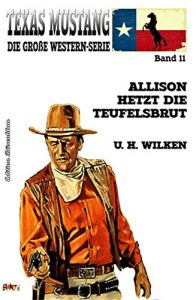 Baixar Texas Mustang 11: Allison hetzt die Teufelsbrut pdf, epub, eBook