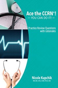 Baixar Ace the CCRN: You Can Do It! Practice Review Questions (English Edition) pdf, epub, eBook
