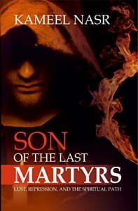 Baixar Son of the Last Martyrs: Lust, Repression, and the Spiritual Path (English Edition) pdf, epub, eBook