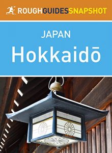Baixar Hokkaido: Rough Guides Snapshot Japan (Rough Guide to…) pdf, epub, eBook