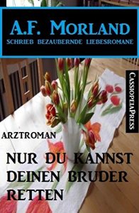 Baixar Nur du kannst deinen Bruder retten: Arztroman (German Edition) pdf, epub, eBook