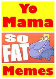 Baixar Yo Mama Jokes: The Best Collection Ever: (With Funny Memes For Cool Memesters) (English Edition) pdf, epub, eBook