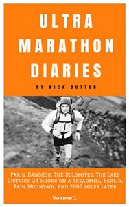 Baixar Ultramarathon Diaries: Beginner to Worldwide Running Man and Endurance Athlete Volume 1: Paris, Bangkok, The Dolomites, The Lake District, 24 Hours on … (Ultra Marathon Diaries) (English Edition) pdf, epub, eBook