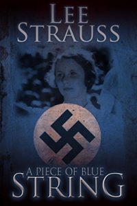 Baixar A Piece of Blue String: a young German girl’s diary during WW2 (Playing with Matches Book 0) (English Edition) pdf, epub, eBook