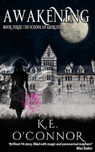 Baixar Awakening: The School of Exorcists (YA paranormal romance and adventure, Book 3) (English Edition) pdf, epub, eBook