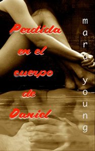Baixar Perdida en el cuerpo de Daniel (Spanish Edition) pdf, epub, eBook