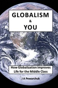 Baixar Globalism and You: How Globalization Improves Life for the Middle Class (The Modern World and You Book 1) (English Edition) pdf, epub, eBook