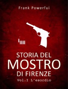 Baixar Storia del Mostro di Firenze – Vol. 1 L’esordio (Italian Edition) pdf, epub, eBook
