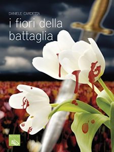Baixar I fiori della battaglia pdf, epub, eBook