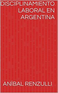 Baixar Disciplinamiento laboral en Argentina (Spanish Edition) pdf, epub, eBook