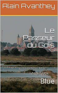 Baixar Le Passeur du Gois: Blue (La trilogie de Noirmoutier t. 3) (French Edition) pdf, epub, eBook