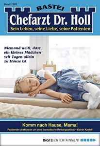 Baixar Dr. Holl – Folge 1807: Komm nach Hause, Mama! (German Edition) pdf, epub, eBook
