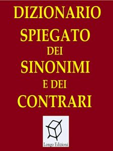 Baixar Dizionario spiegato dei sinonimi e dei contrari pdf, epub, eBook