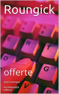 Baixar Roungick: offerte – draft version (petite arvine) (I quaderni di Roungick Vol. 1) (Italian Edition) pdf, epub, eBook