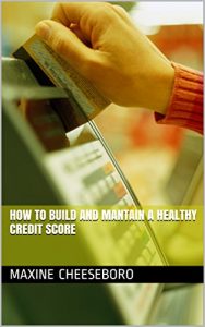 Baixar How to Build and Mantain a Healthy Credit Score (English Edition) pdf, epub, eBook
