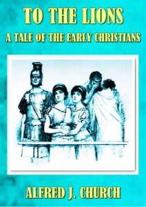 Baixar TO THE LIONS A TALE OF THE EARLY CHRISTIANS (English Edition) pdf, epub, eBook