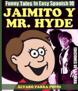 Baixar Funny Tales In Easy Spanish 10: Jaimito y Mr. Hyde (Spanish for Beginners Series) (Spanish Edition) pdf, epub, eBook