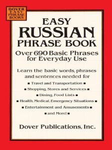 Baixar Easy Russian Phrase Book: Over 690 Basic Phrases for Everyday Use (Dover Language Guides Russian) pdf, epub, eBook