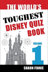 Baixar The World’s Toughest Disney Quiz Book: Volume 1 (English Edition) pdf, epub, eBook