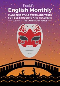 Baixar Praski’s English Monthly – Magazine Style Texts and Tests for ESL Students and Teachers – Edition 6 – The Carnival of Venice (English Edition) pdf, epub, eBook