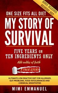 Baixar My Story of Survival: The ultimate low-reactive diet for allergies, gut problems, food intolerances and chemical sensitivities. (English Edition) pdf, epub, eBook