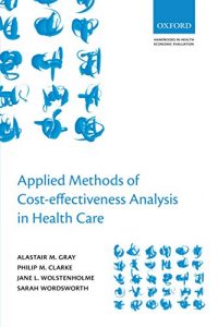Baixar Applied Methods of Cost-effectiveness Analysis in Healthcare (Handbooks in Health Economic Evaluation) pdf, epub, eBook